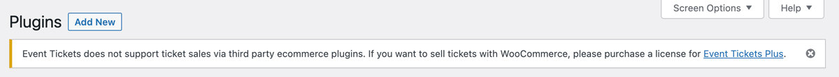 WordPress dashboard notice: Event Tickets does not support ticket sales via third party e-commerce plugins. If you want to sell tickets with WooCommerce, please purchase a license for Event Tickets Plus.