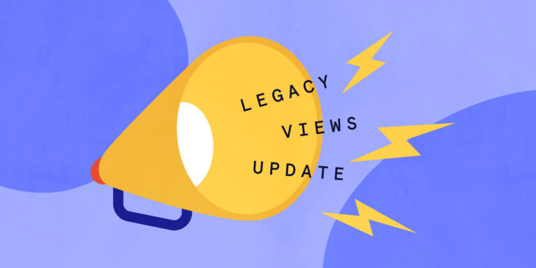 Legacy Views Update