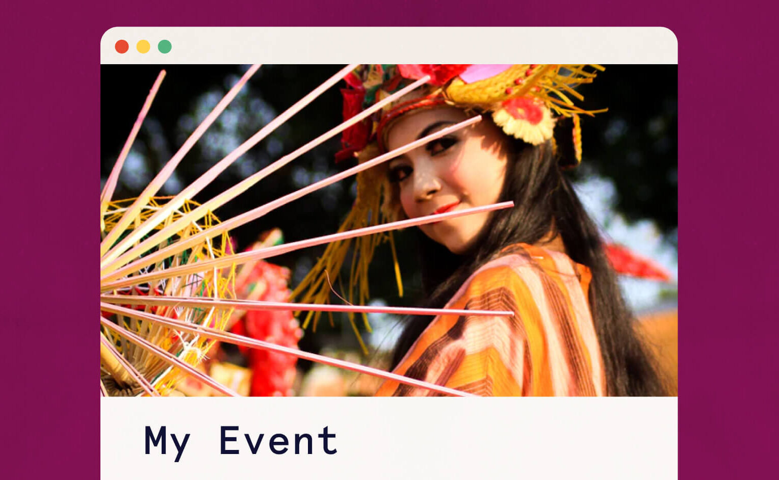 A woman dressed in colorful, yellow/orange, artistic Indonesian festival attire. Text underneath the photo reads "My Event"