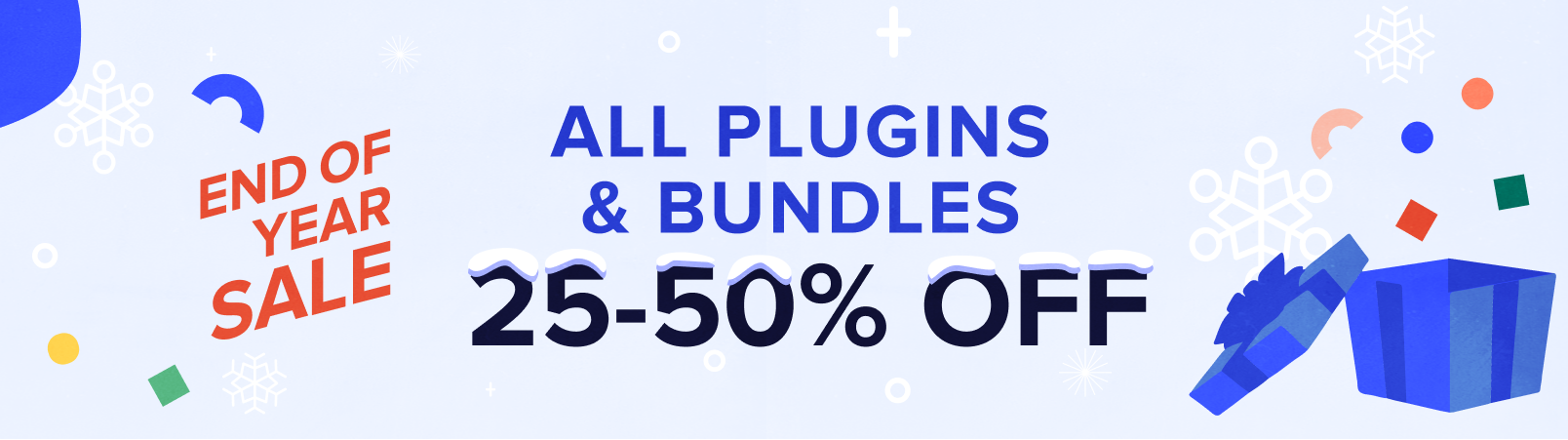 End of year sale. All plugins and bundles 25% to 50% off