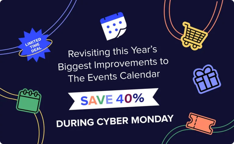Revisiting this Year’s Biggest Improvements to The Events Calendar and Events Calendar Pro (Save 40% During Black Friday)